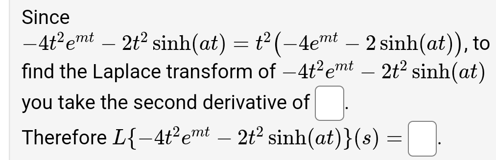 Since - 4 t 2 e m t - 2 t 2 s i n h ( a t ) = t 2