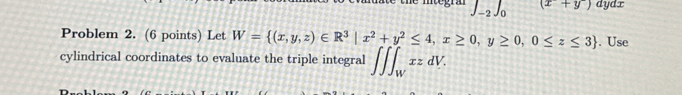 Problem 2 . ( 6 points ) Let W = { ( x , y , z )
