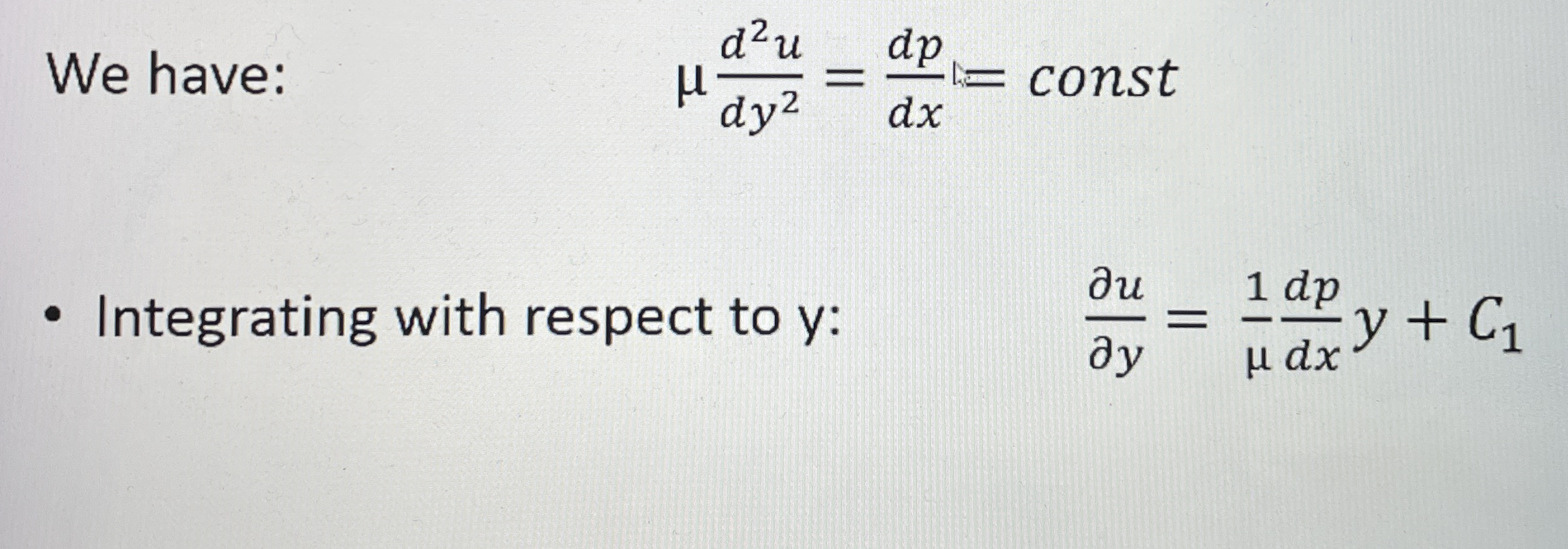 We have: d 2 u d y 2 = d p d x = const