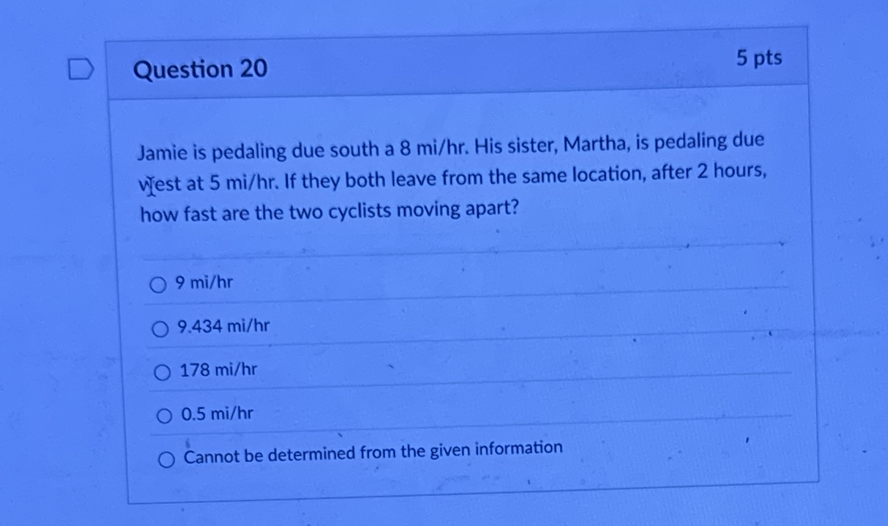 Question 2 0 5 pts Jamie is pedaling due south a