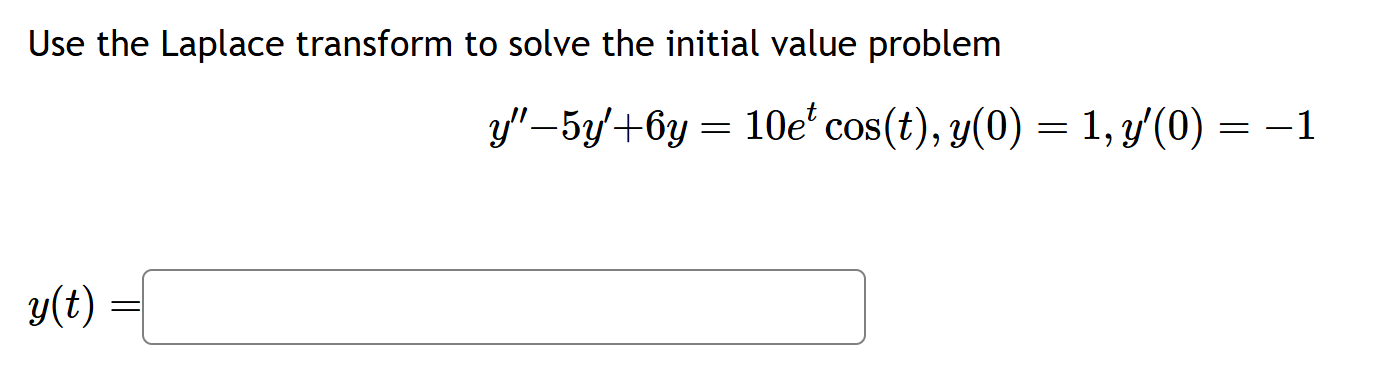 Use the Laplace transform t o solve the initial