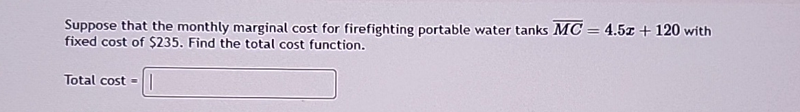 Suppose that the monthly marginal cost for
