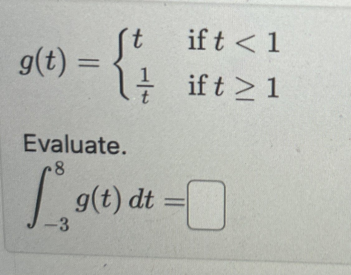 g ( t ) = { t i f t < 1 1 t i f t 1 Evaluate. - 3