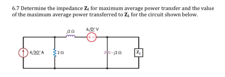 6 . 7 Determine the impedance Z L for maximum