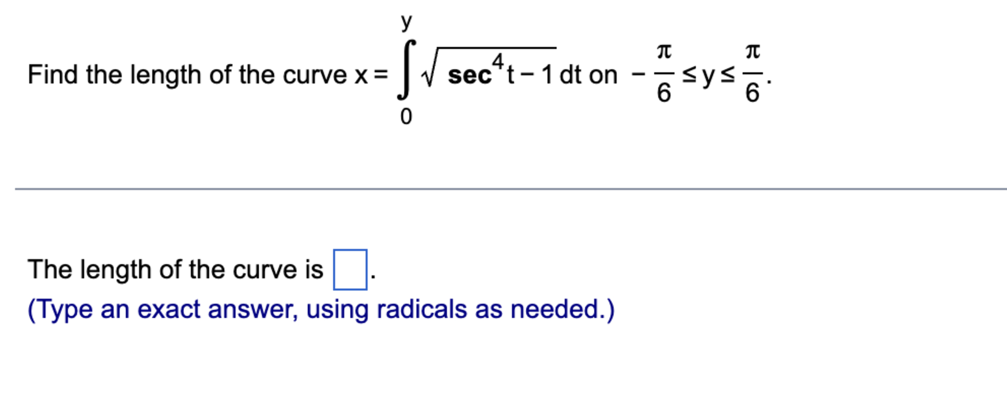 The length of the curve is ( Type an exact