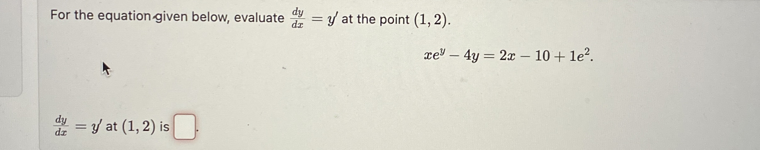 For the equation given below, evaluate d y d x =
