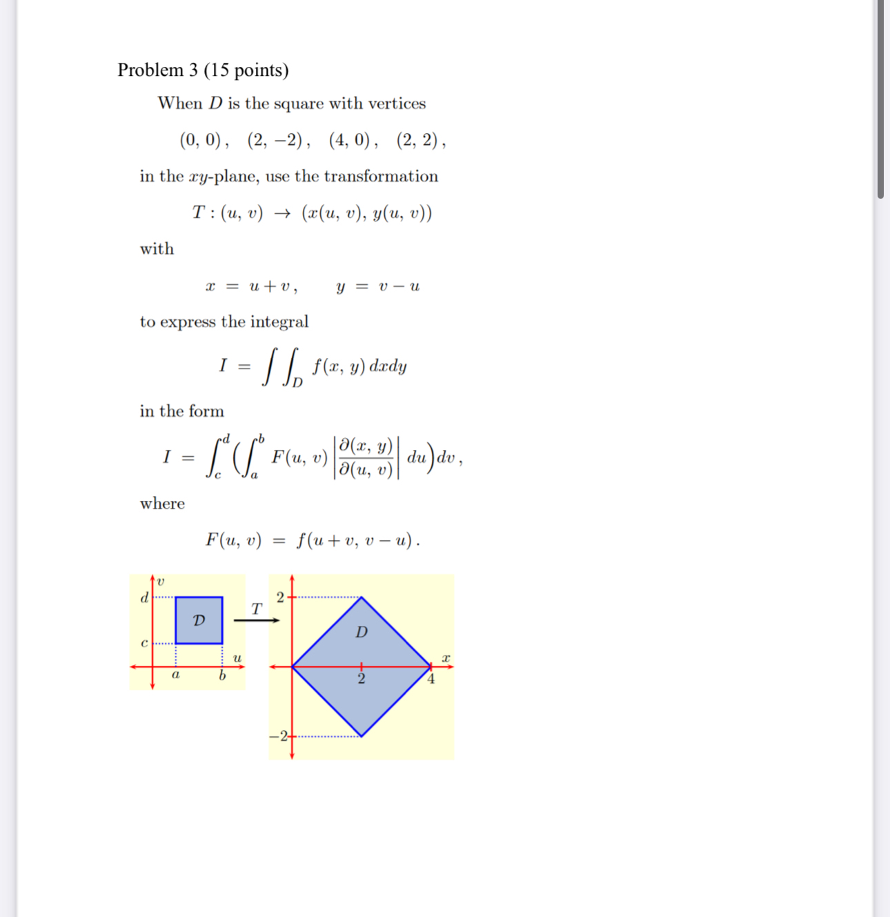 Problem 3 ( 1 5 points ) When D is the square