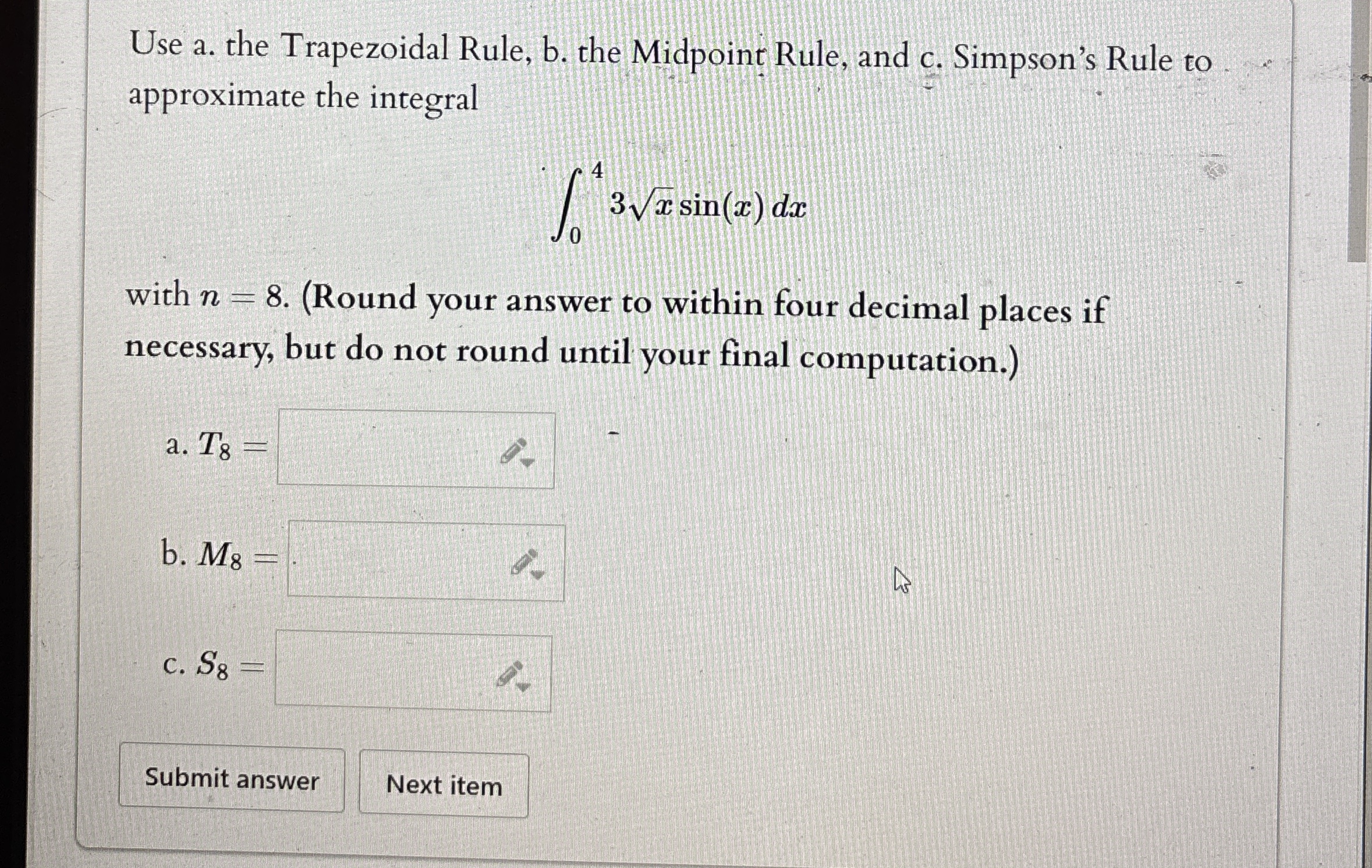 Use a . the Trapezoidal Rule, b . the Midpoint