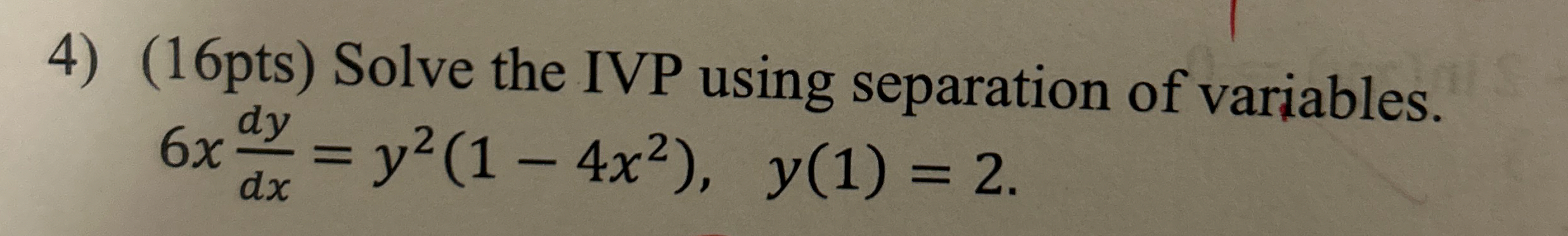 ( 1 6 pts ) Solve the IVP using separation of