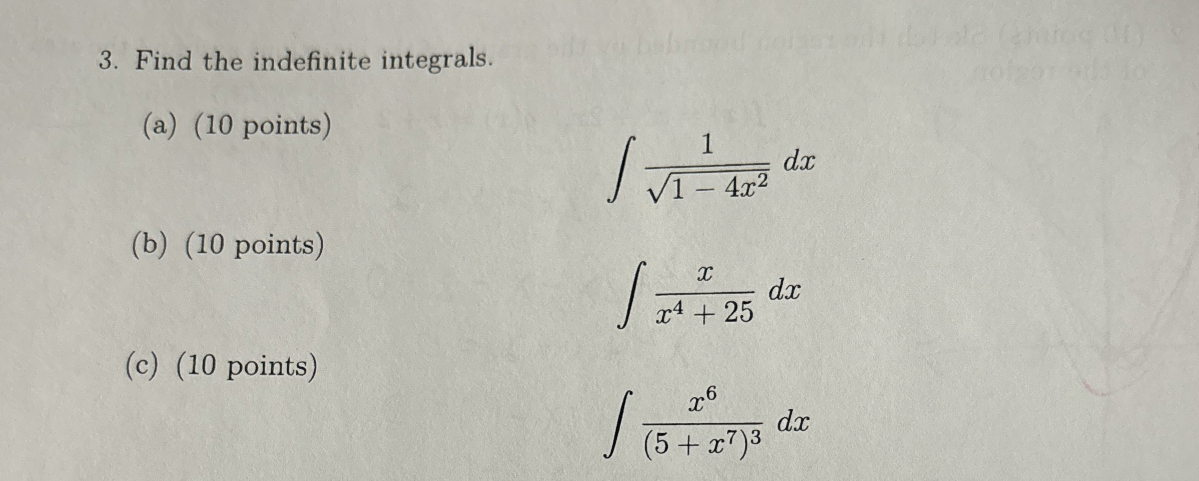 Find the indefinite integrals. ( a ) ( 1 0 points