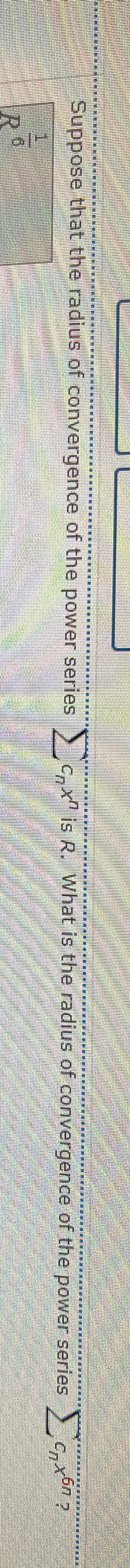 Suppose that the radius of convergence of the