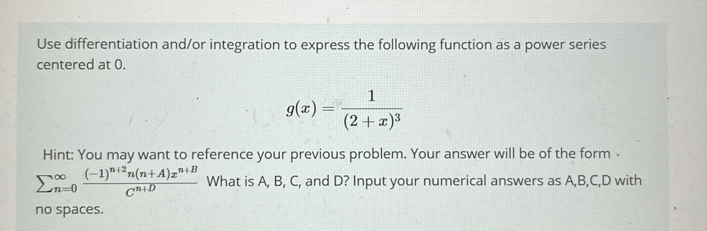 Use differentiation and / or integration to