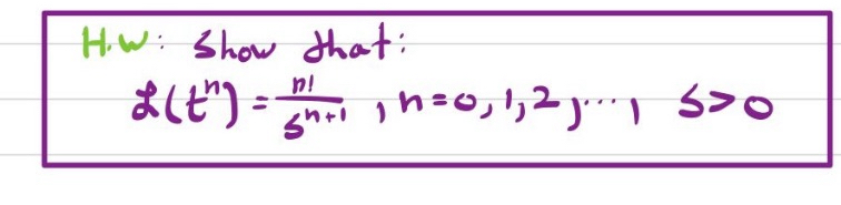H . W: Show that: L ( t n ) = n ! s n + 1 , n = 0