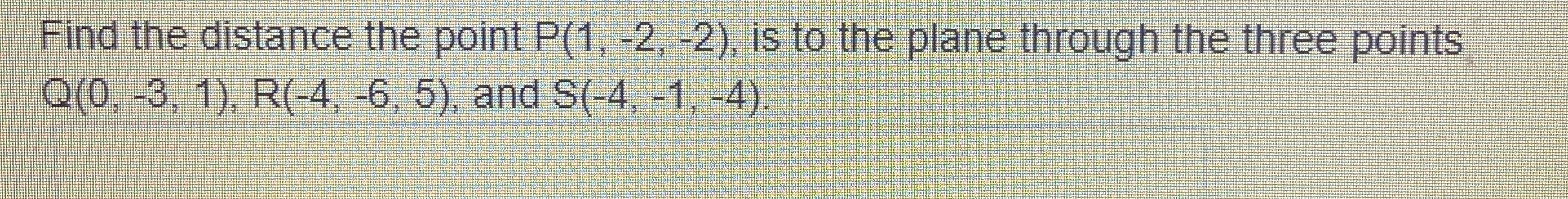 Find the distance the point P ( 1 , - 2 , - 2 ) ,