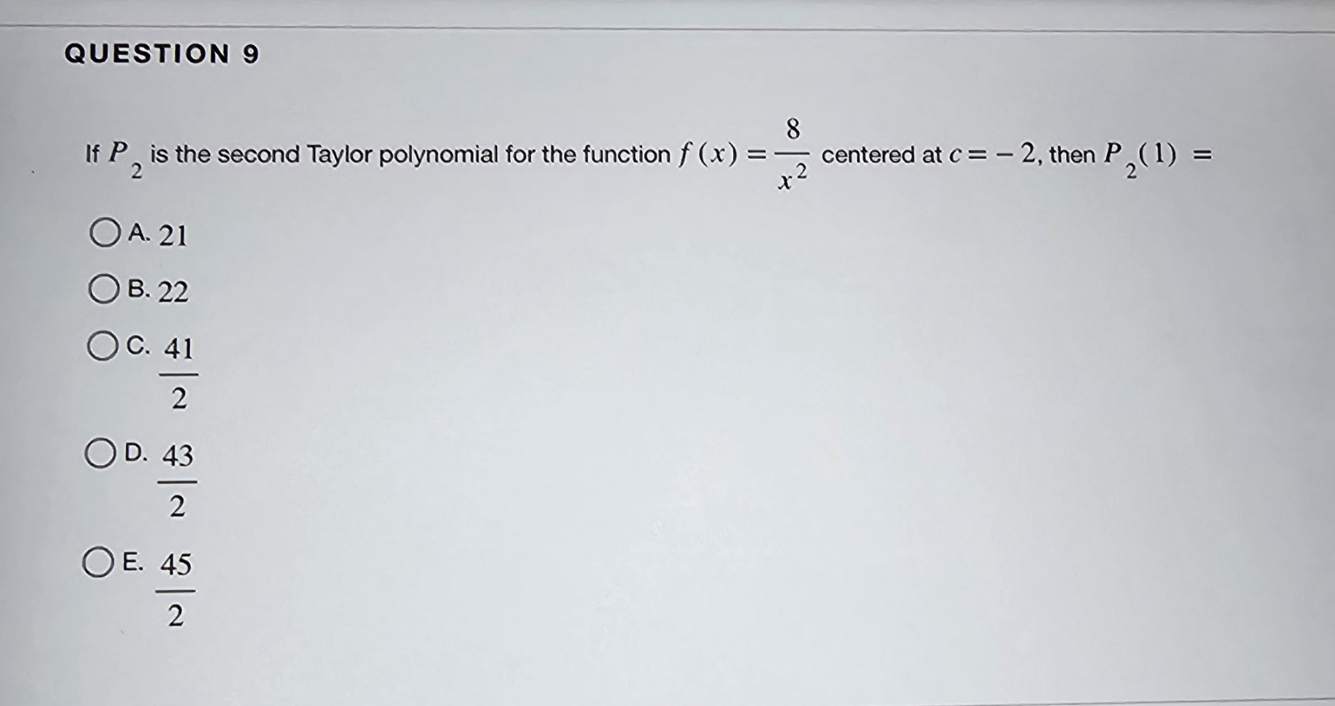 QUESTION 9 If P 2 is the second Taylor polynomial
