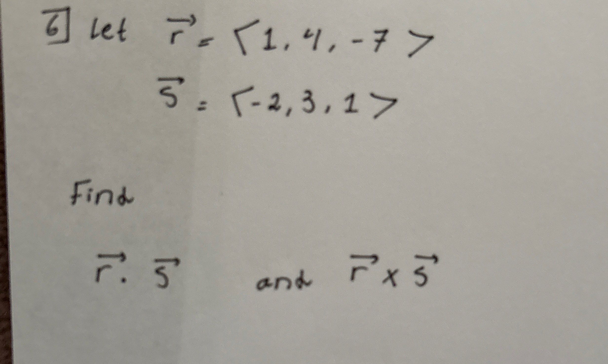 6 ] Let vec ( r ) = ( : 1 , 4 , - 7 : ) vec ( S )