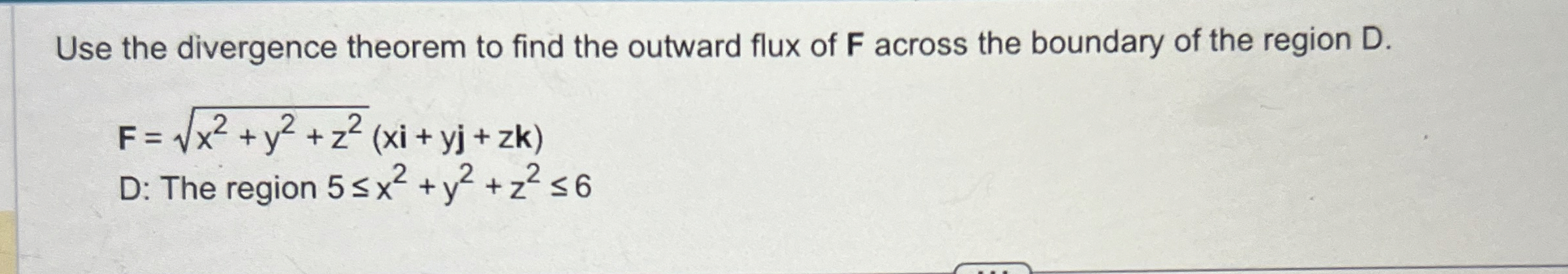 Use the divergence theorem to find the outward