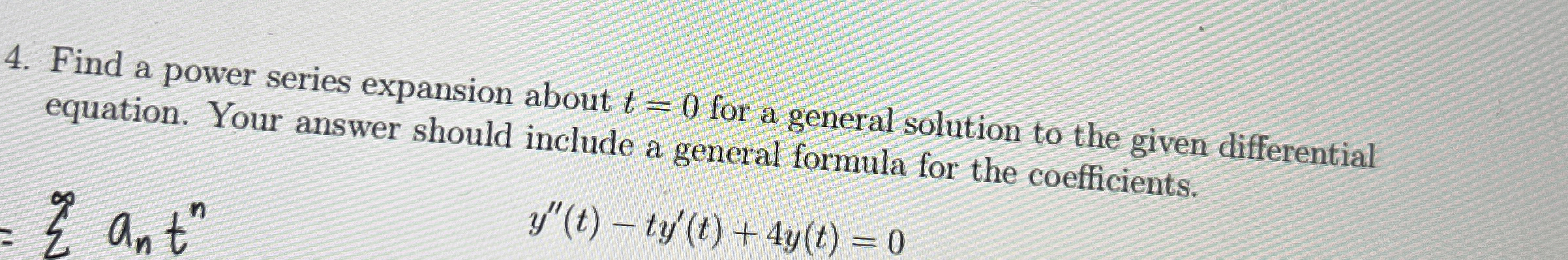 Find a power series expansion about t = 0 for a
