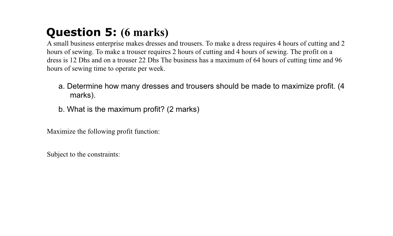 Question 5 : ( 6 marks ) A small business
