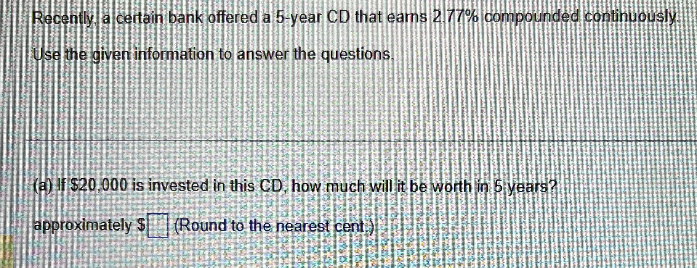 Recently, a certain bank offered a 5 - year CD