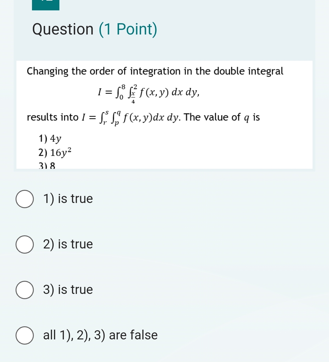 Question ( 1 Point ) Changing the order of