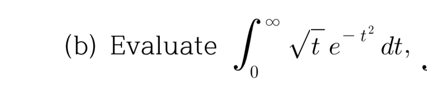 ( b ) Evaluate 0 t 2 e - t 2 d t ,