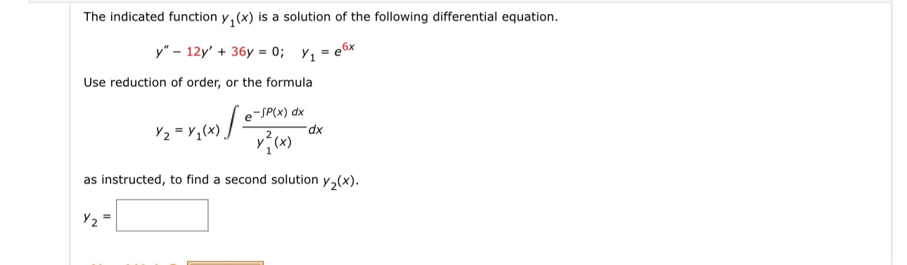 The indicated function y 1 ( x ) is a solution of