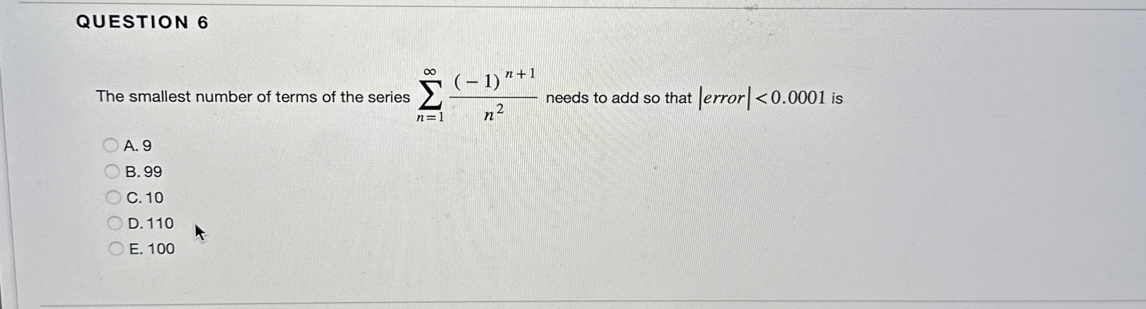 QUESTION 6 The smallest number of terms of the