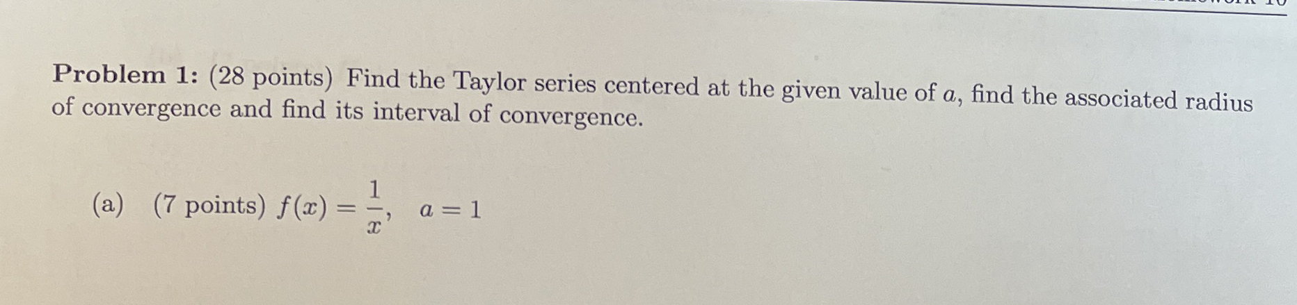 Problem 1 : ( 2 8 points ) Find the Taylor series