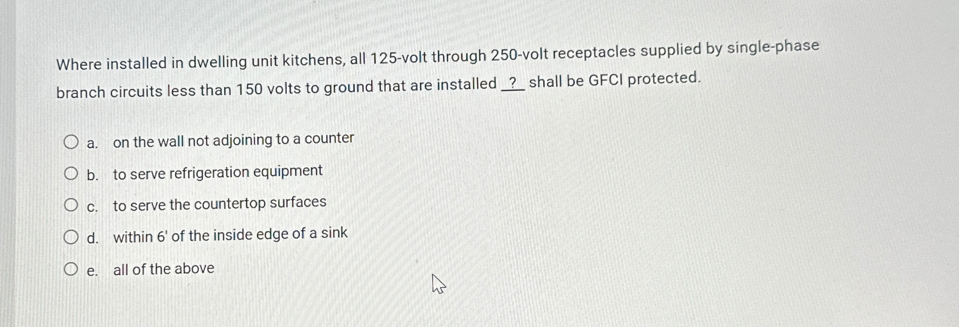 Where installed in dwelling unit kitchens, all 1