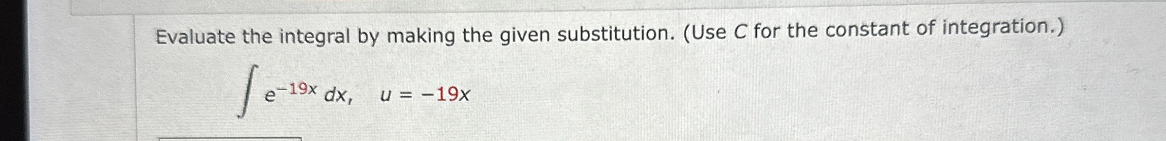 Evaluate the integral by making the given