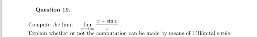 Compute the limit lim x + x + s i n x x . Explain