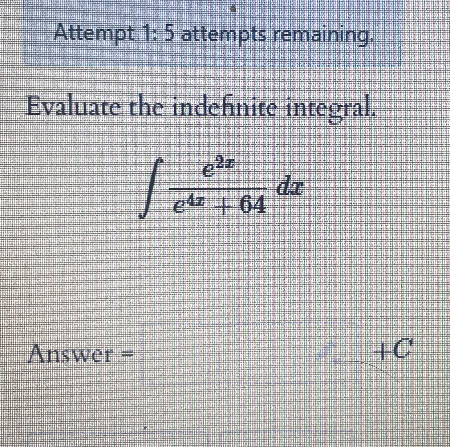 Attempt 1 : 5 attempts remaining. Evaluate the