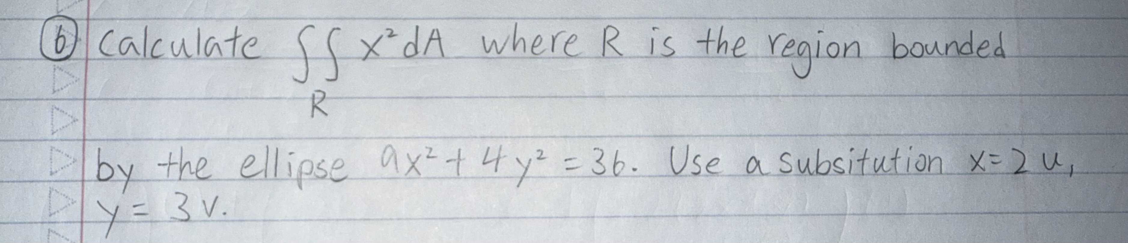 ( b ) Calculate R x 2 d A where R is the region