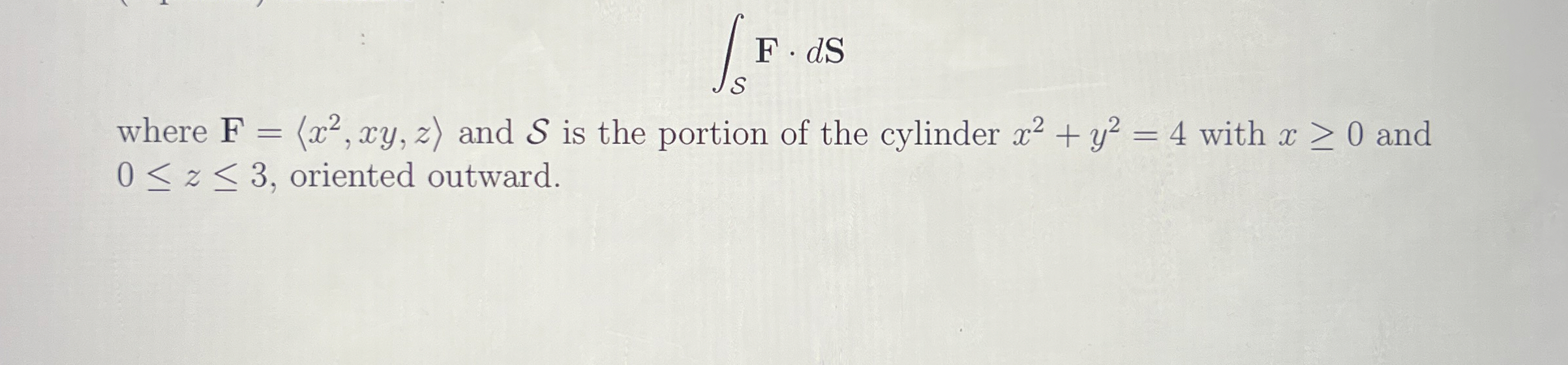 S F * d Evaluate where F = ( : x 2 , x y , z : )