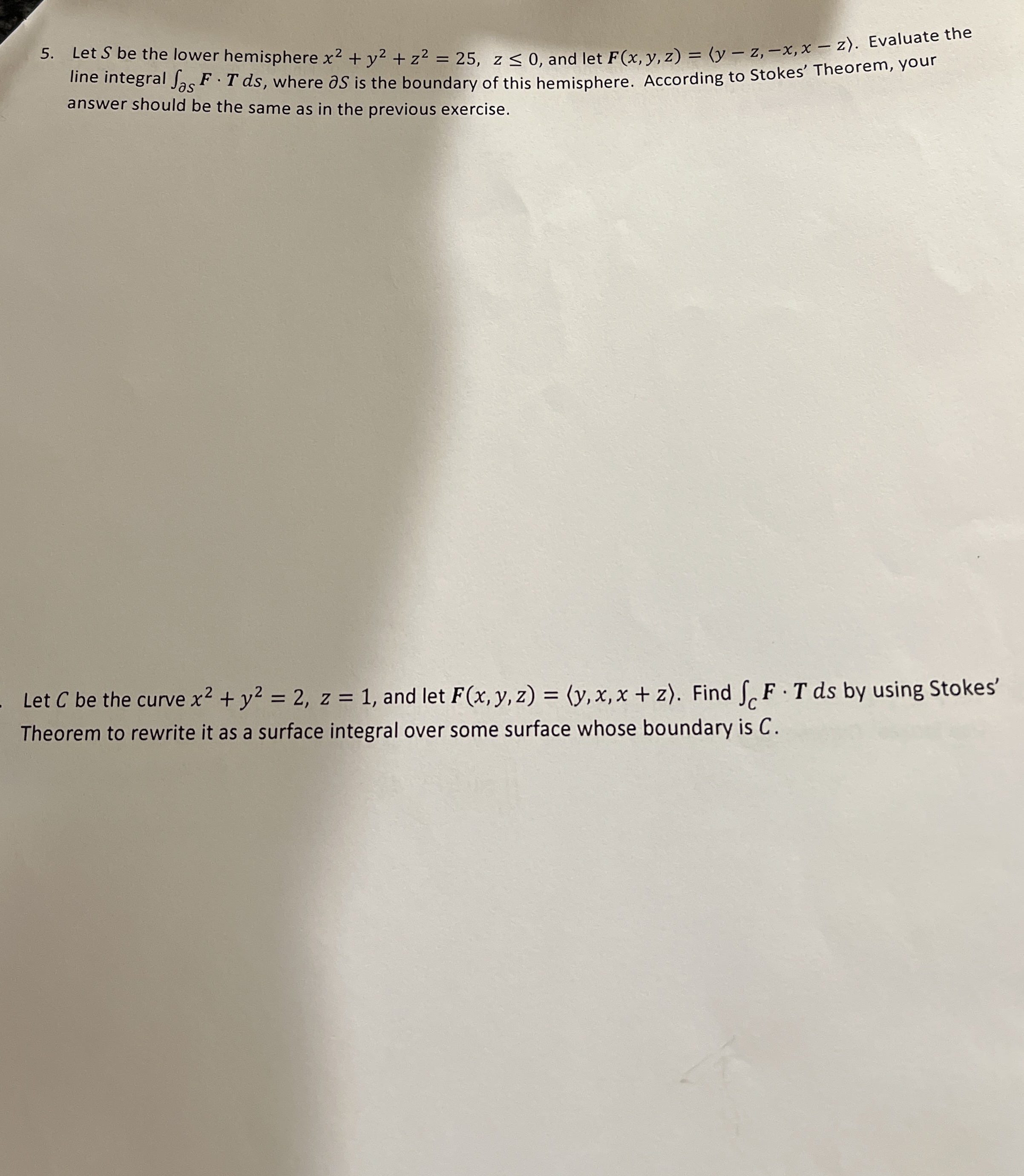 Let S be the lower hemisphere x 2 + y 2 + z 2 = 2