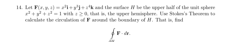 Let F ( x , y , z ) = x 2 i + y 3 j + z 4 k and