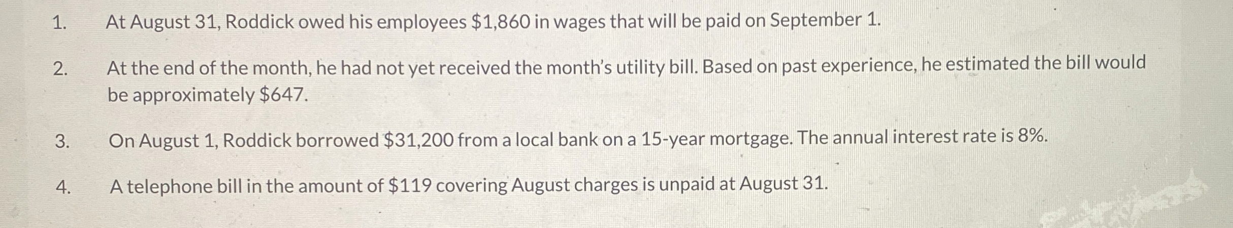 At August 3 1 , Roddick owed his employees $ 1 ,