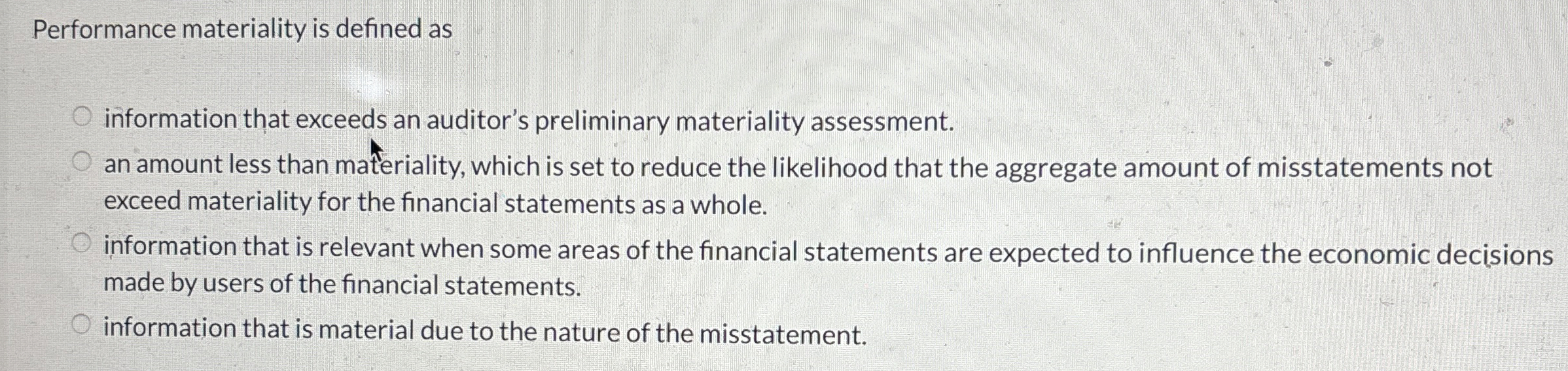 Performance materiality is defined as information