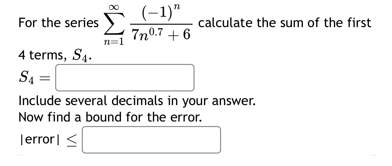 For the series n = 1 ( - 1 ) n 7 n 0 . 7 + 6