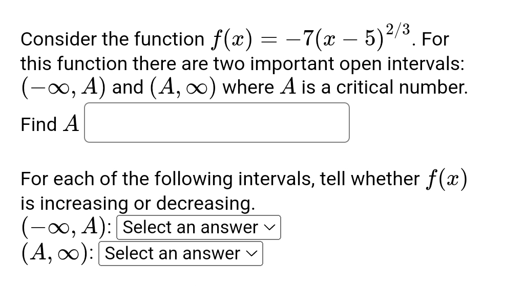 Consider the function f ( x ) = - 7 ( x - 5 ) 2 3