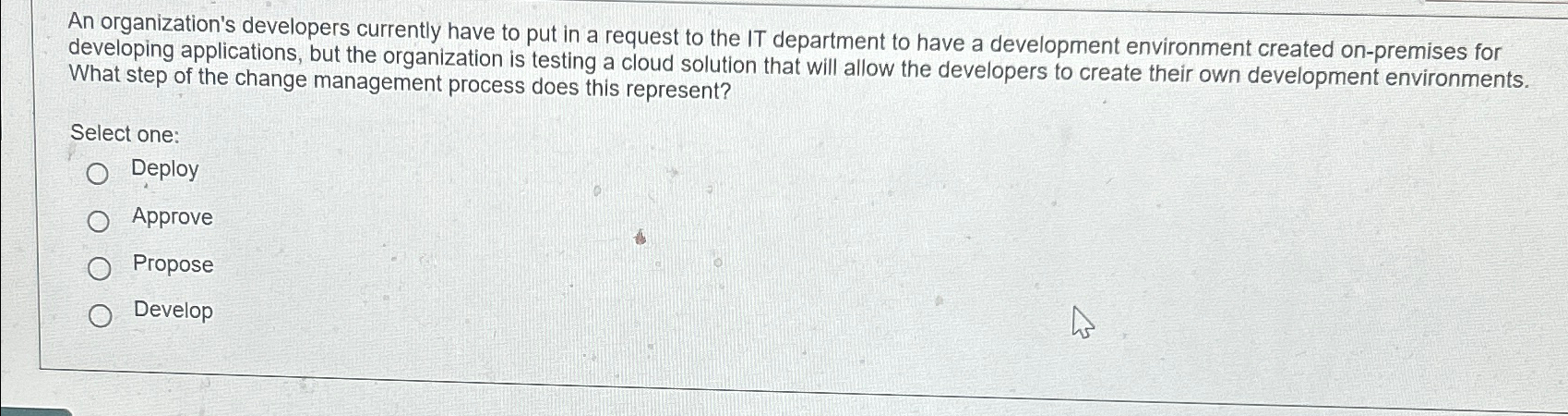 An organization's developers currently have to