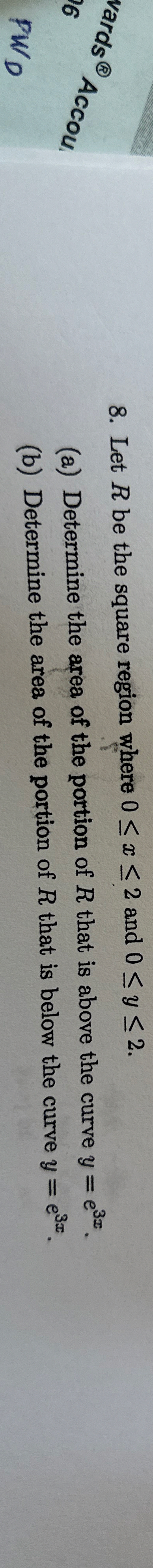 Let R be the square region where 0 x 2 and 0 y 2