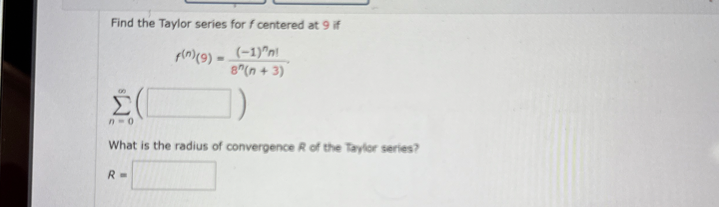 Find the Taylor series for f centered at 9 if