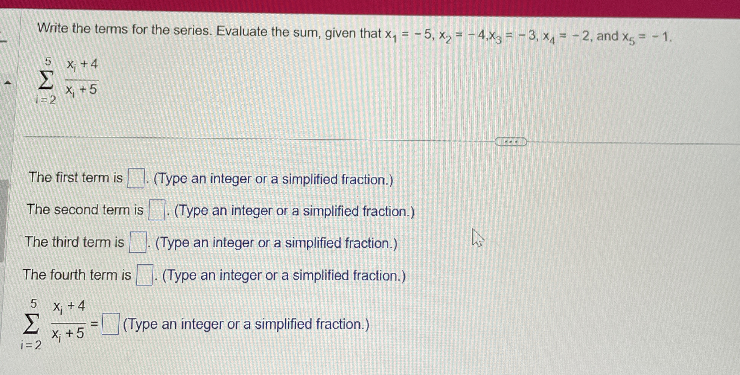 Write the terms for the series. Evaluate the sum,