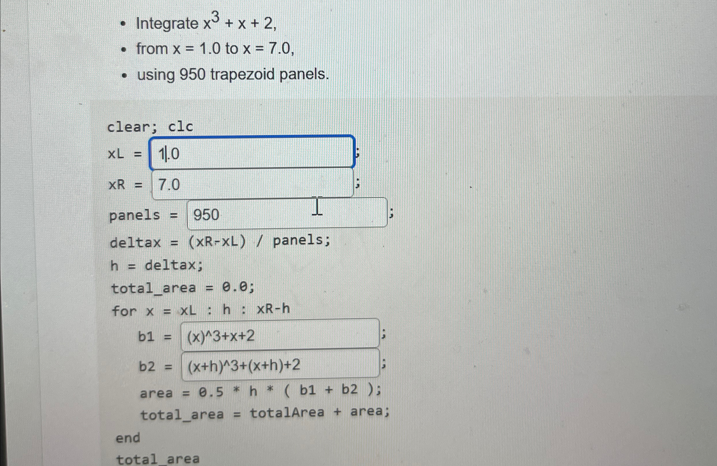 Integrate x 3 + x + 2 from x = 1 . 0 to x = 7 . 0