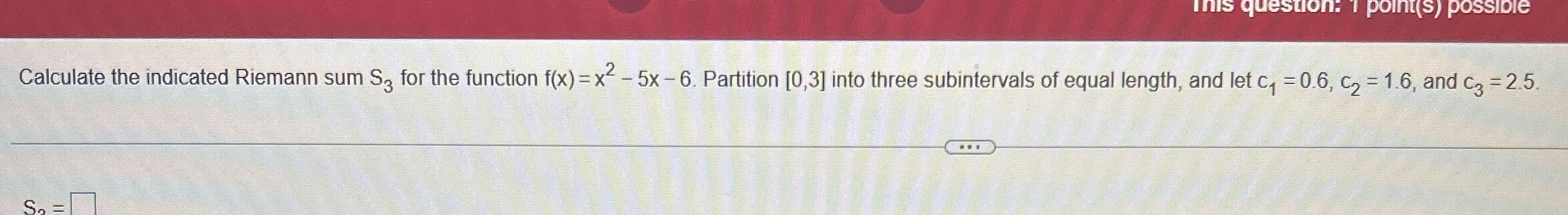 Calculate the indicated Riemann sum S 3 for the