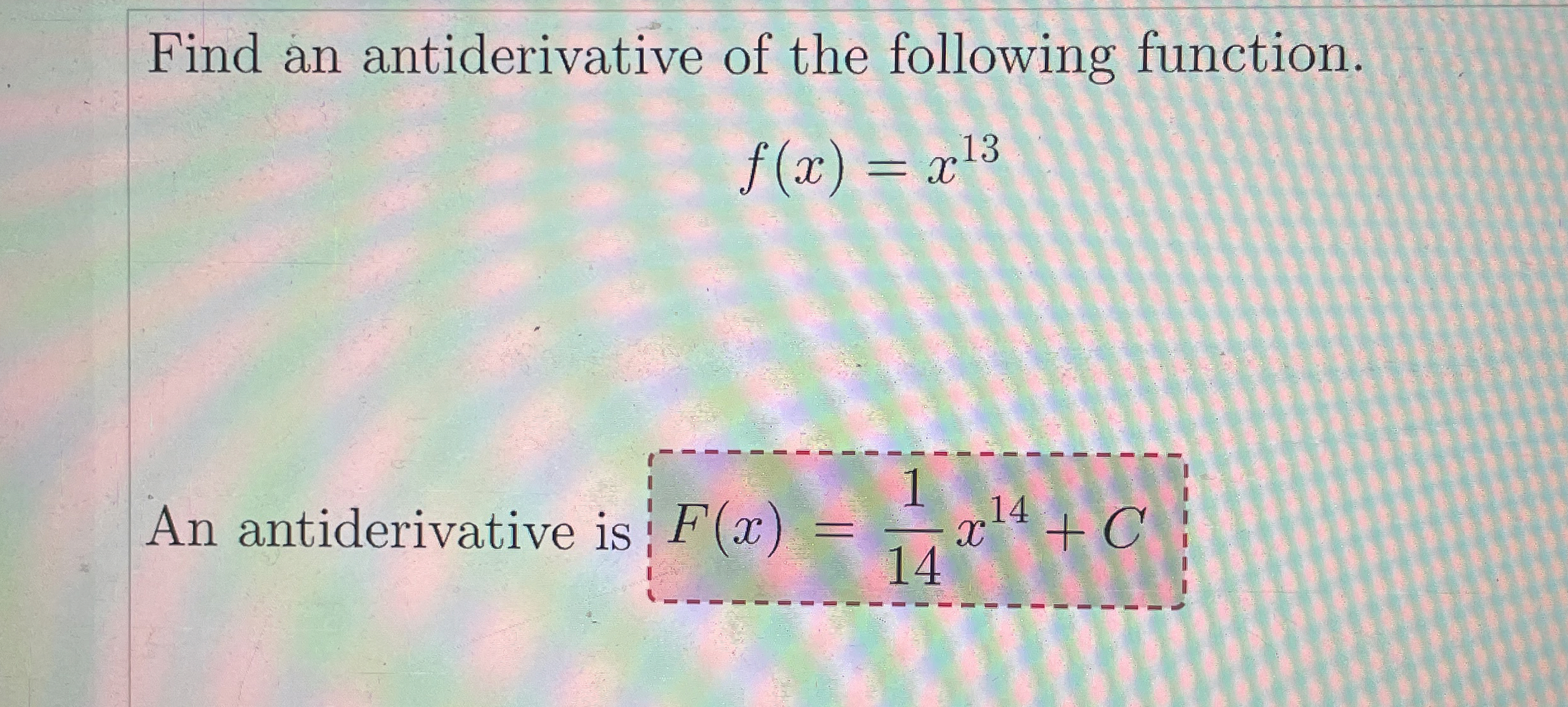 Find an antiderivative of the following function.