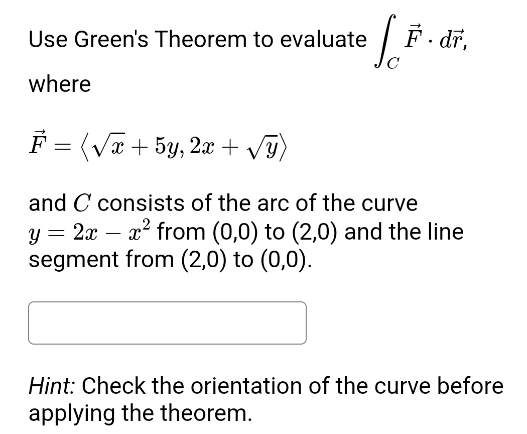Use Green's Theorem to evaluate C vec ( F ) * d v