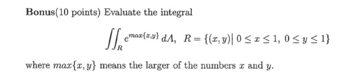 Bonus ( 1 0 points ) Evaluate the integral R e m